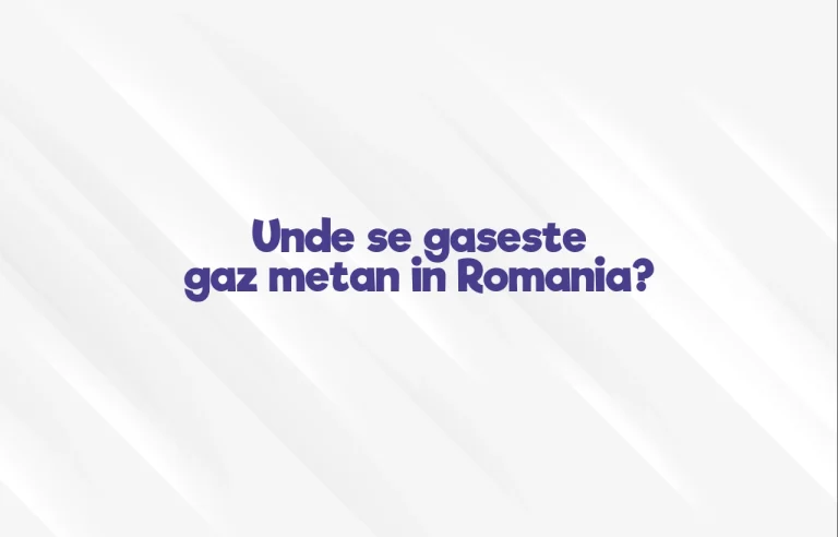 unde se gaseste gaz metan in romania