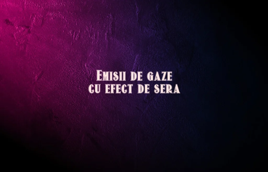 emisii de gaze cu efect de sera